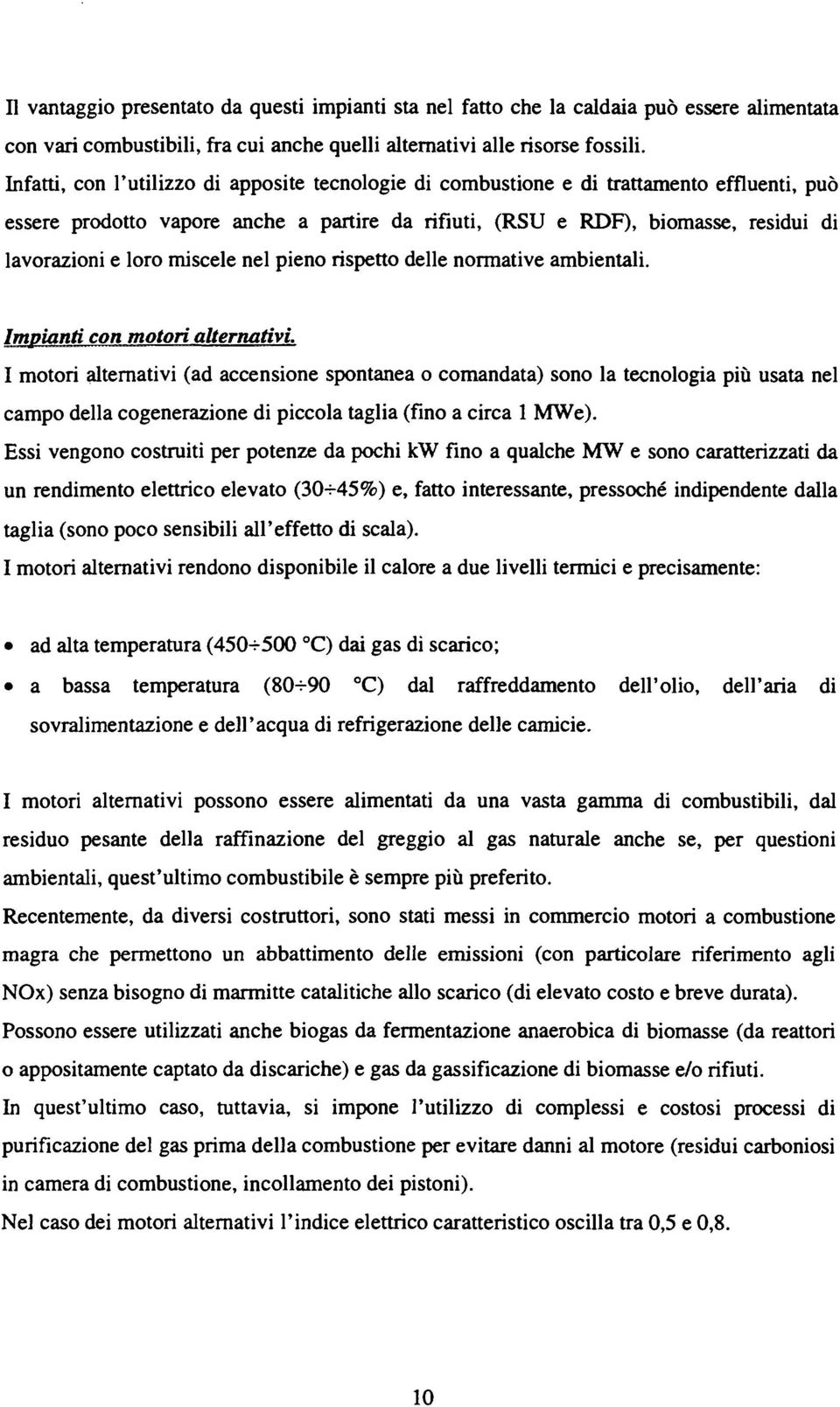 miscele nel pieno rispetto delle normative ambientali. Impiantì con motori alternativi.