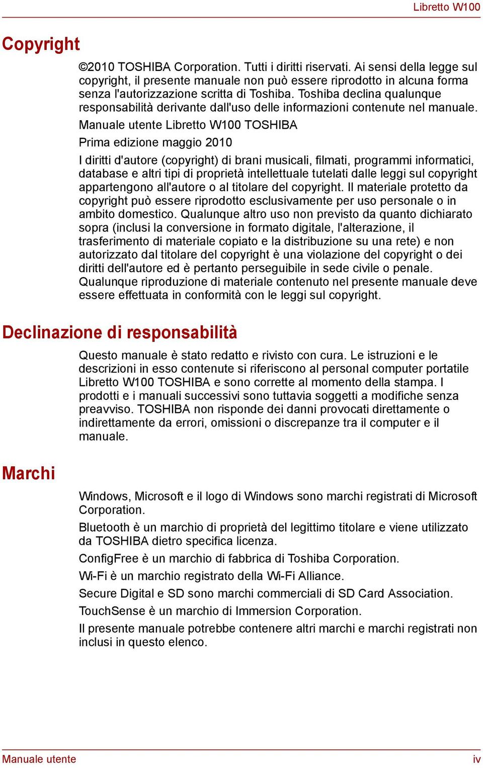 Toshiba declina qualunque responsabilità derivante dall'uso delle informazioni contenute nel manuale.