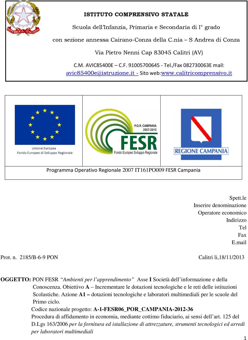 le Inserire denominazione Operatore economico Indirizzo Tel Fax E.mail Prot. n.