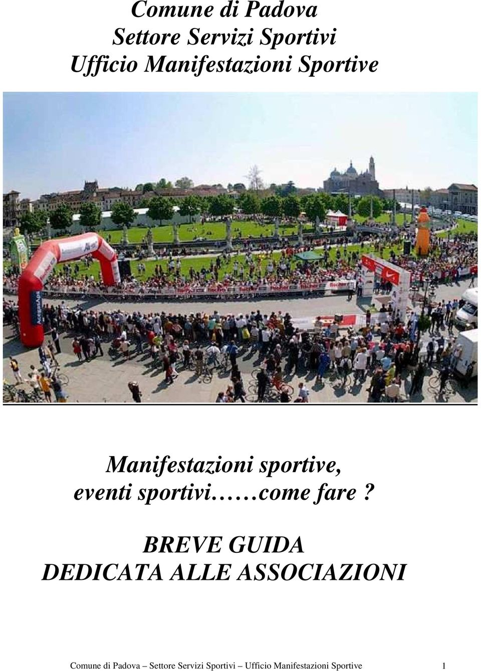 sportivi come fare?