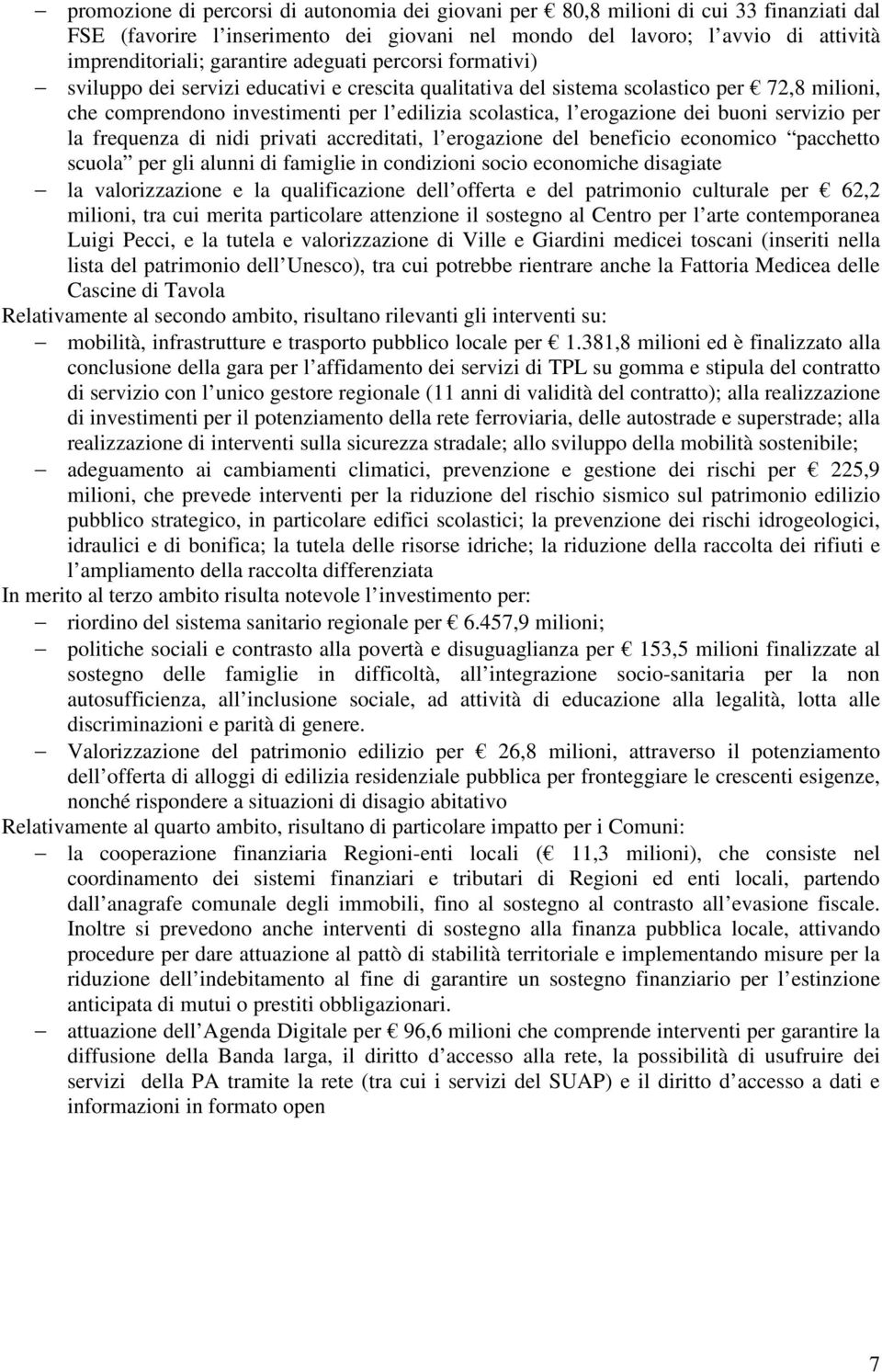 buoni servizio per la frequenza di nidi privati accreditati, l erogazione del beneficio economico pacchetto scuola per gli alunni di famiglie in condizioni socio economiche disagiate la