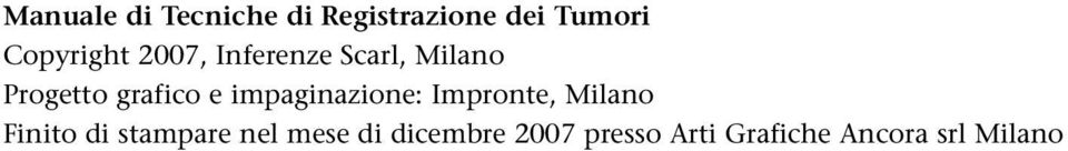 grafico e impaginazione: Impronte, Milano Finito di