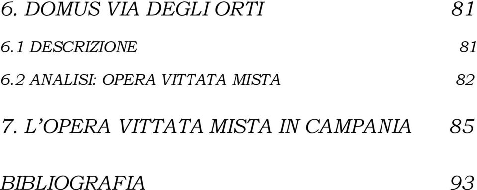 2 ANALISI: OPERA VITTATA MISTA 82