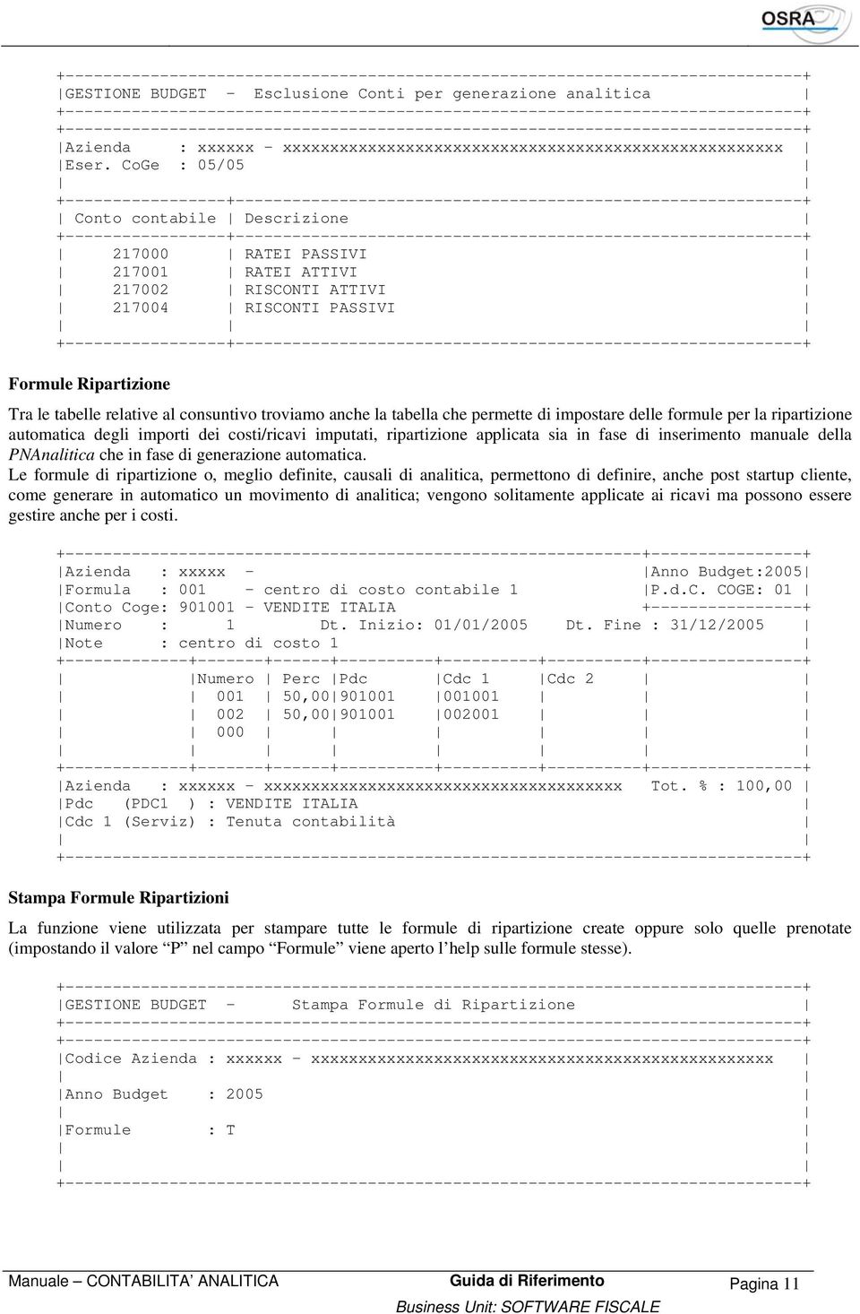 +-----------------+------------------------------------------------------------+ 217000 RATEI PASSIVI 217001 RATEI ATTIVI 217002 RISCONTI ATTIVI 217004 RISCONTI PASSIVI