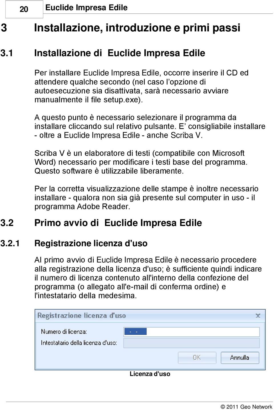 necessario avviare manualmente il file setup.exe). A questo punto è necessario selezionare il programma da installare cliccando sul relativo pulsante.