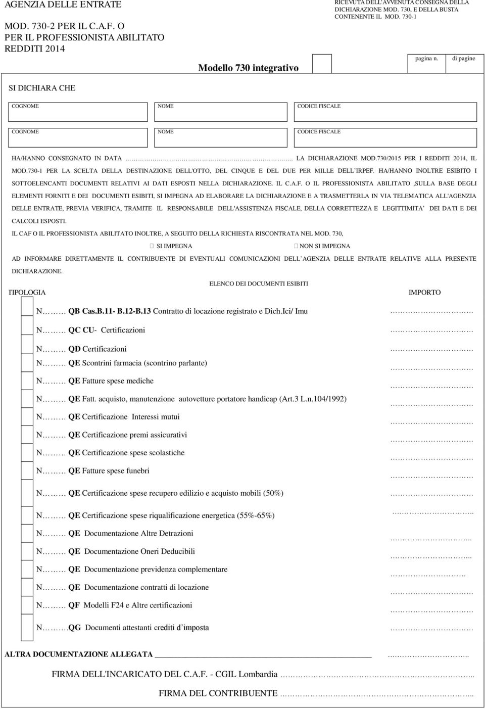 730/2015 PER I REDDITI 2014, IL MOD.730-1 PER LA SCELTA DELLA DESTINAZIONE DELL'OTTO, DEL CINQUE E DEL DUE PER MILLE DELL IRPEF.