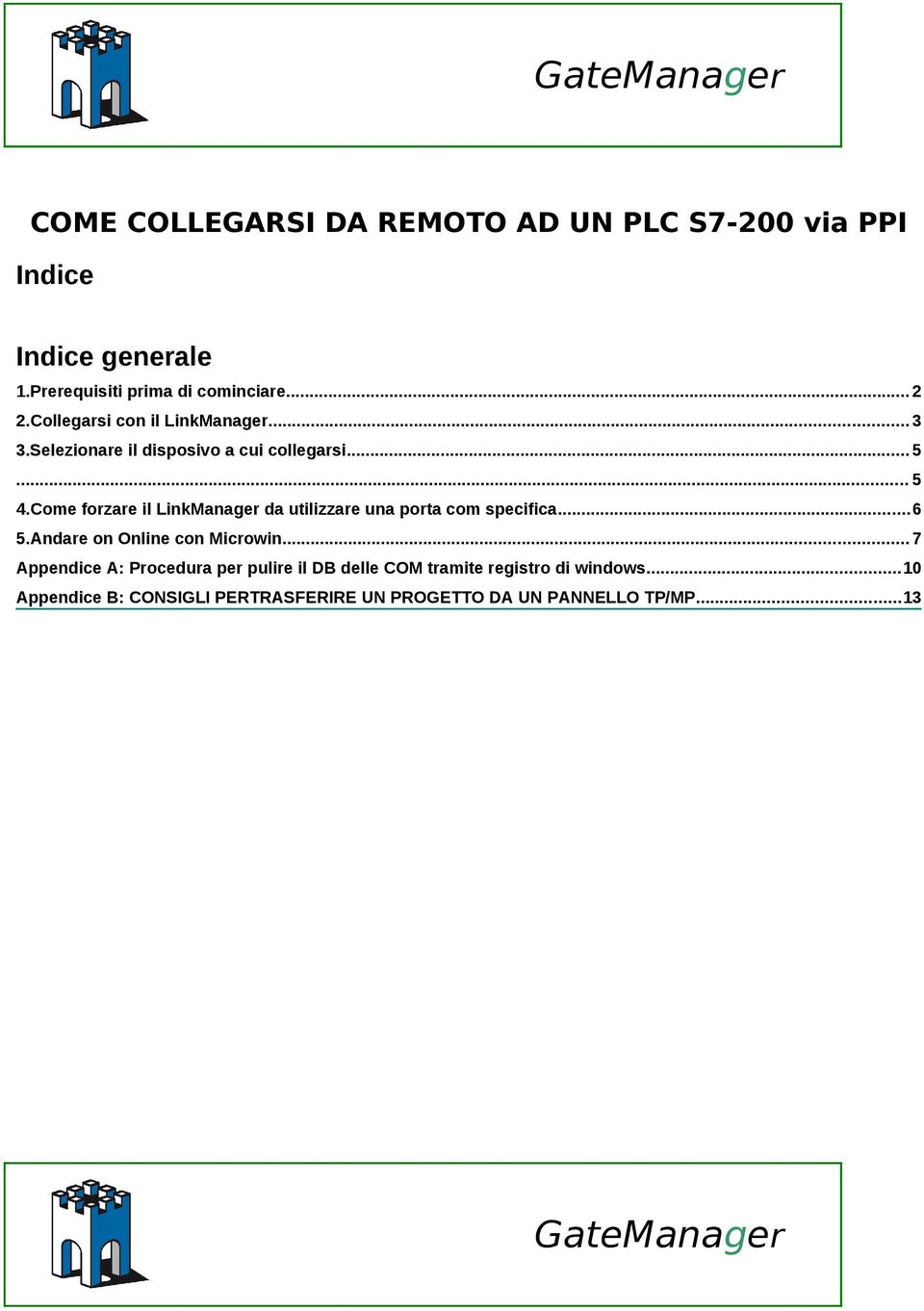 Come forzare il LinkManager da utilizzare una porta com specifica...6 5.Andare on Online con Microwin.