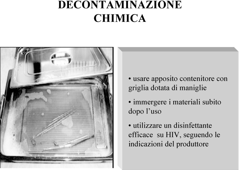 materiali subito dopo l uso utilizzare un