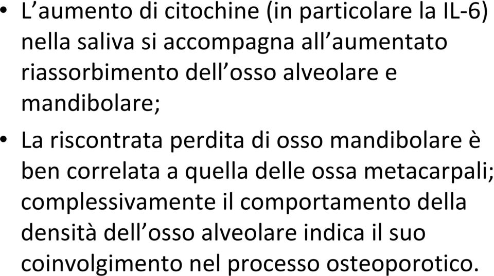 mandibolare è ben correlata a quella delle ossa metacarpali; complessivamente il