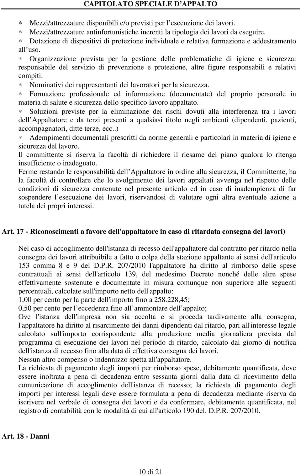 Organizzazione prevista per la gestione delle problematiche di igiene e sicurezza: responsabile del servizio di prevenzione e protezione, altre figure responsabili e relativi compiti.