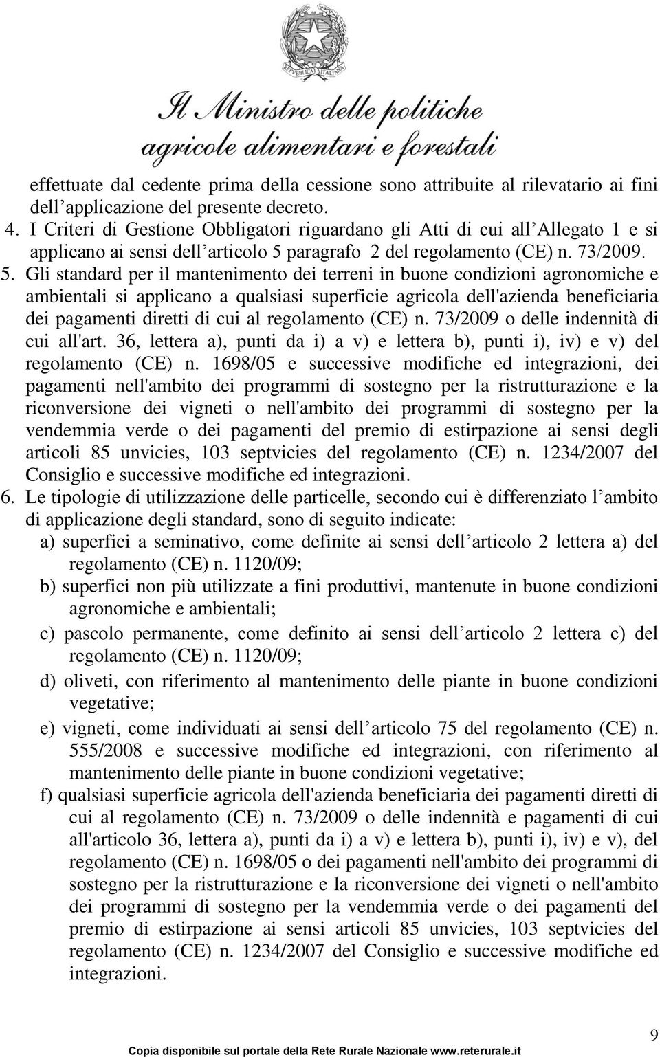 paragrafo 2 del regolamento (CE) n. 73/2009. 5.