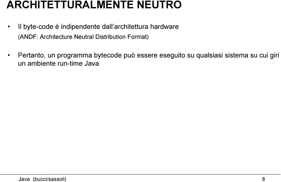 Format) Pertanto, un programma bytecode può essere eseguito su