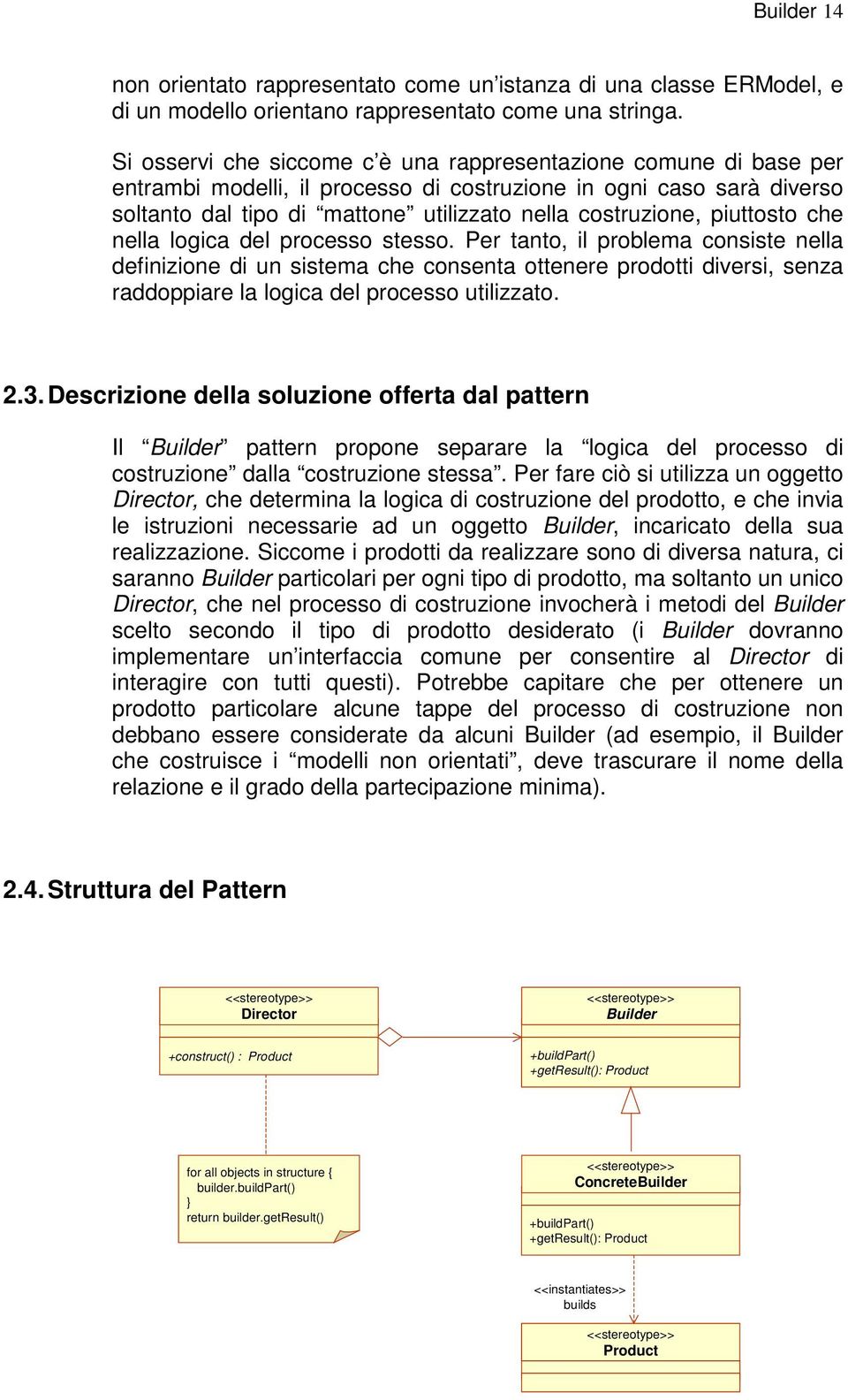 piuttosto che nella logica del processo stesso.