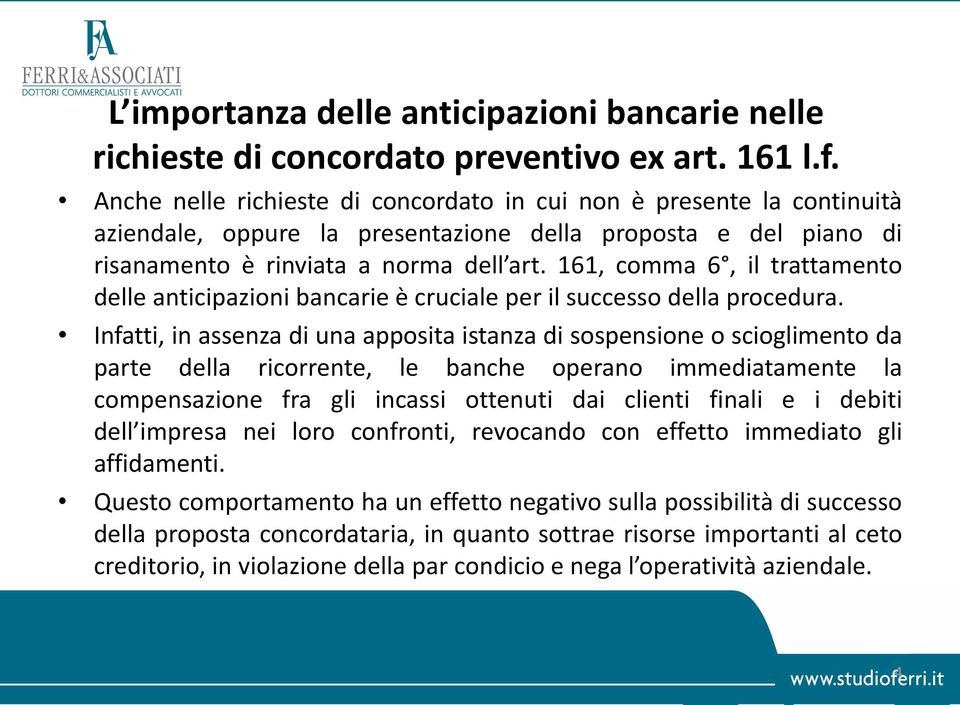 161, comma 6, il trattamento delle anticipazioni bancarie è cruciale per il successo della procedura.