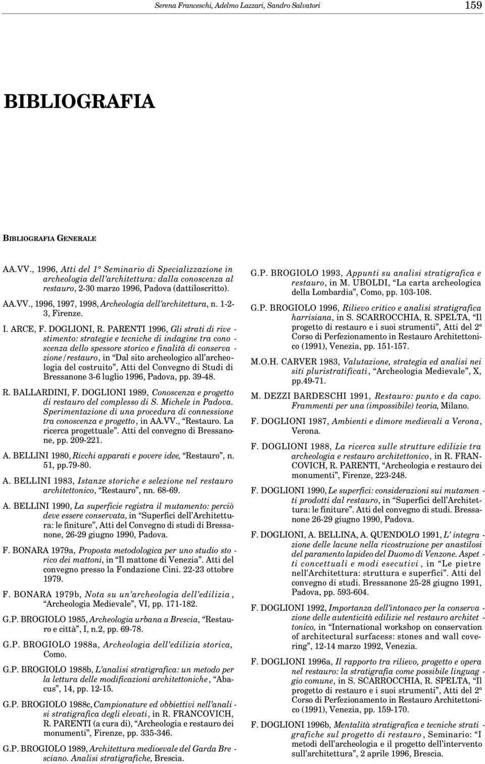 , 1996, 1997, 1998, Archeologia dell architettura, n. 1-2- 3, Firenze. I. ARCE, F. DOGLIONI, R.