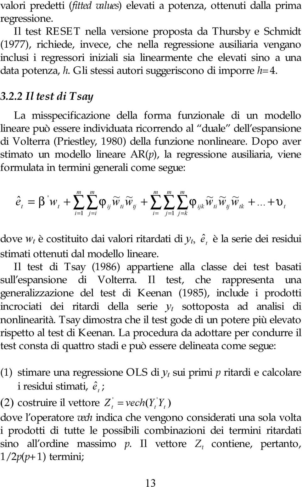 poenza, h. Gli sessi auori suggeriscono di imporre h=4. 3.2.