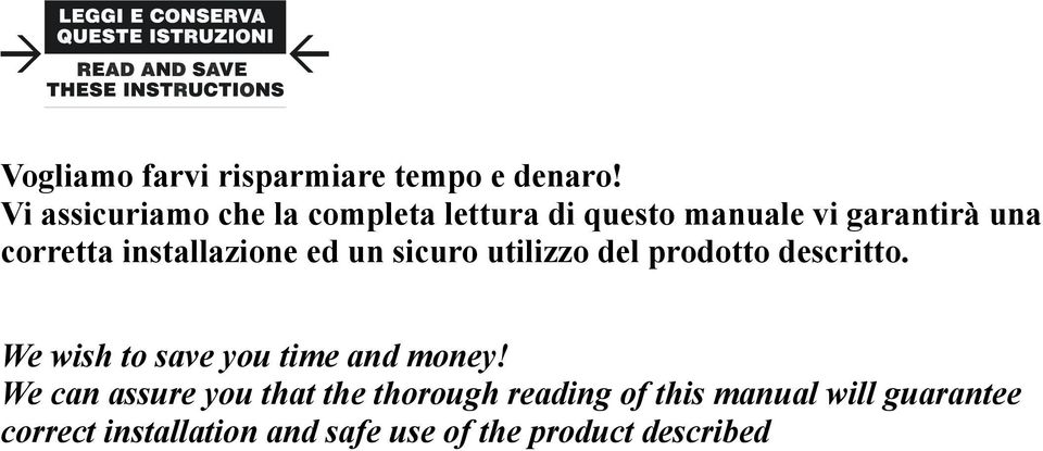 installazione ed un sicuro utilizzo del prodotto descritto.