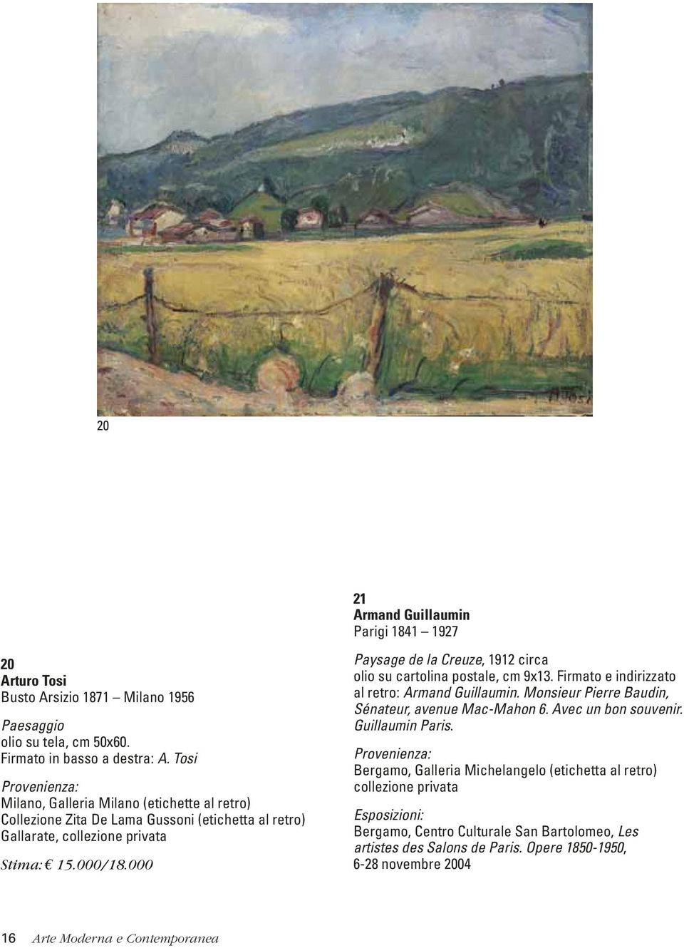 000 Paysage de la Creuze, 1912 circa olio su cartolina postale, cm 9x13. Firmato e indirizzato al retro: Armand Guillaumin. Monsieur Pierre Baudin, Sénateur, avenue Mac-Mahon 6.