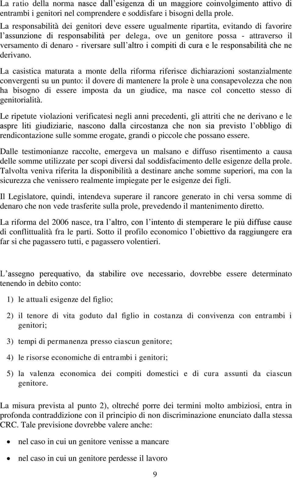 sull altro i compiti di cura e le responsabilità che ne derivano.