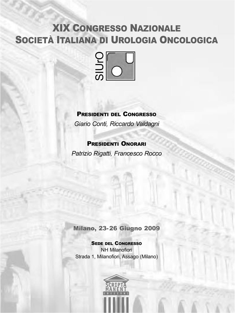PRESIDENTI ONORARI Patrizio Rigatti, Francesco Rocco Milano, 23-26