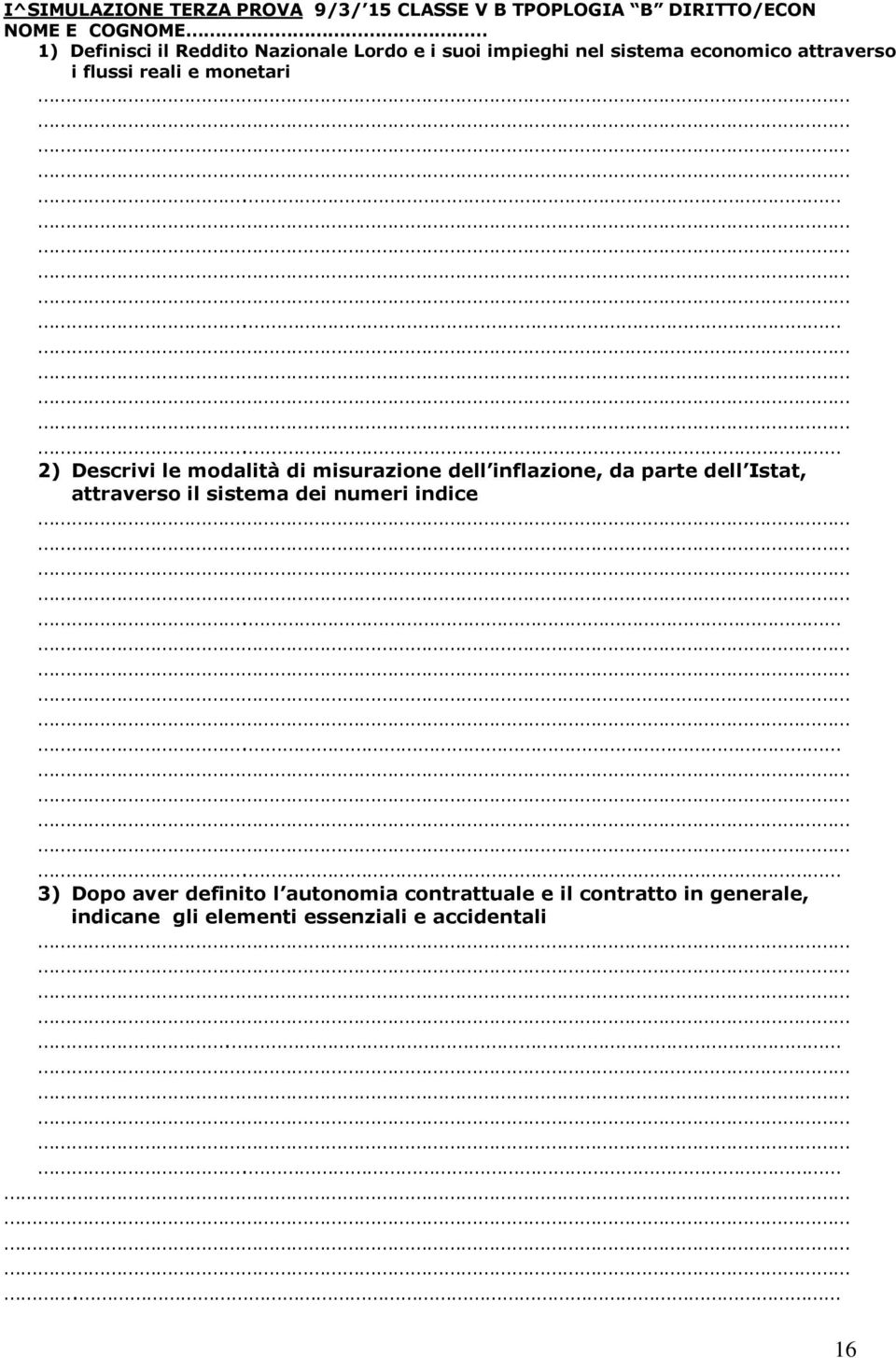 .. 2) Descrivi le modalità di misurazione dell inflazione, da parte dell Istat, attraverso il sistema dei numeri