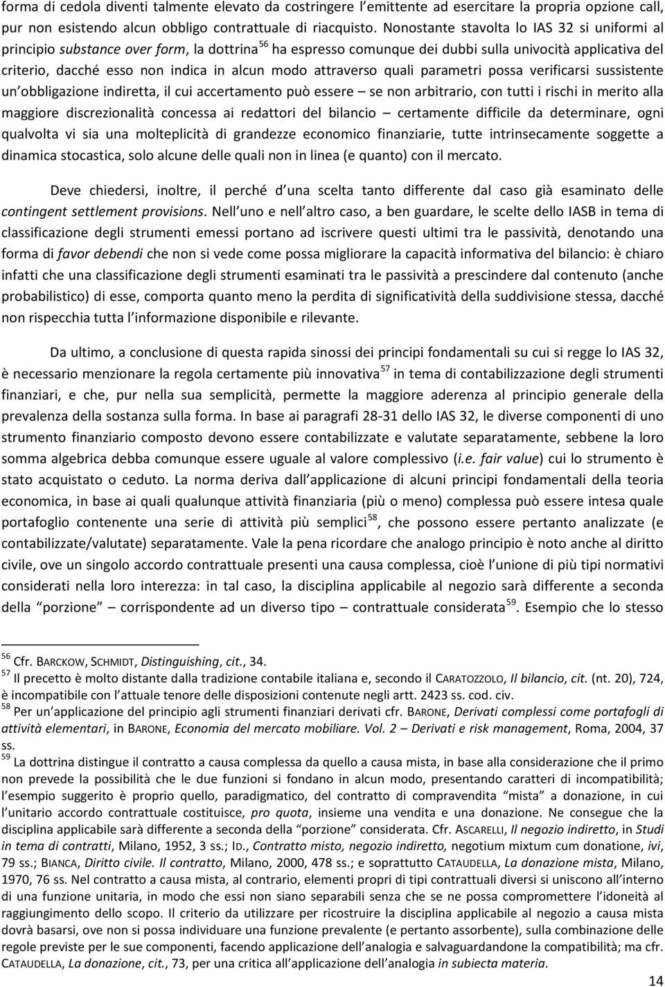 modo attraverso quali parametri possa verificarsi sussistente un obbligazione indiretta, il cui accertamento può essere se non arbitrario, con tutti i rischi in merito alla maggiore discrezionalità