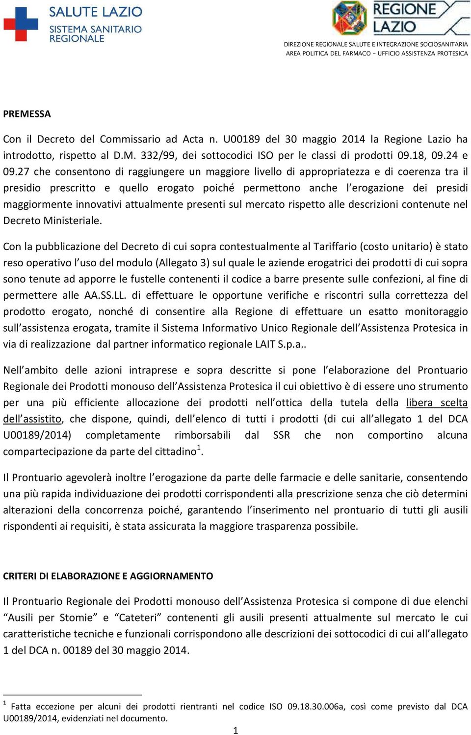 innovativi attualmente presenti sul mercato rispetto alle descrizioni contenute nel Decreto Ministeriale.