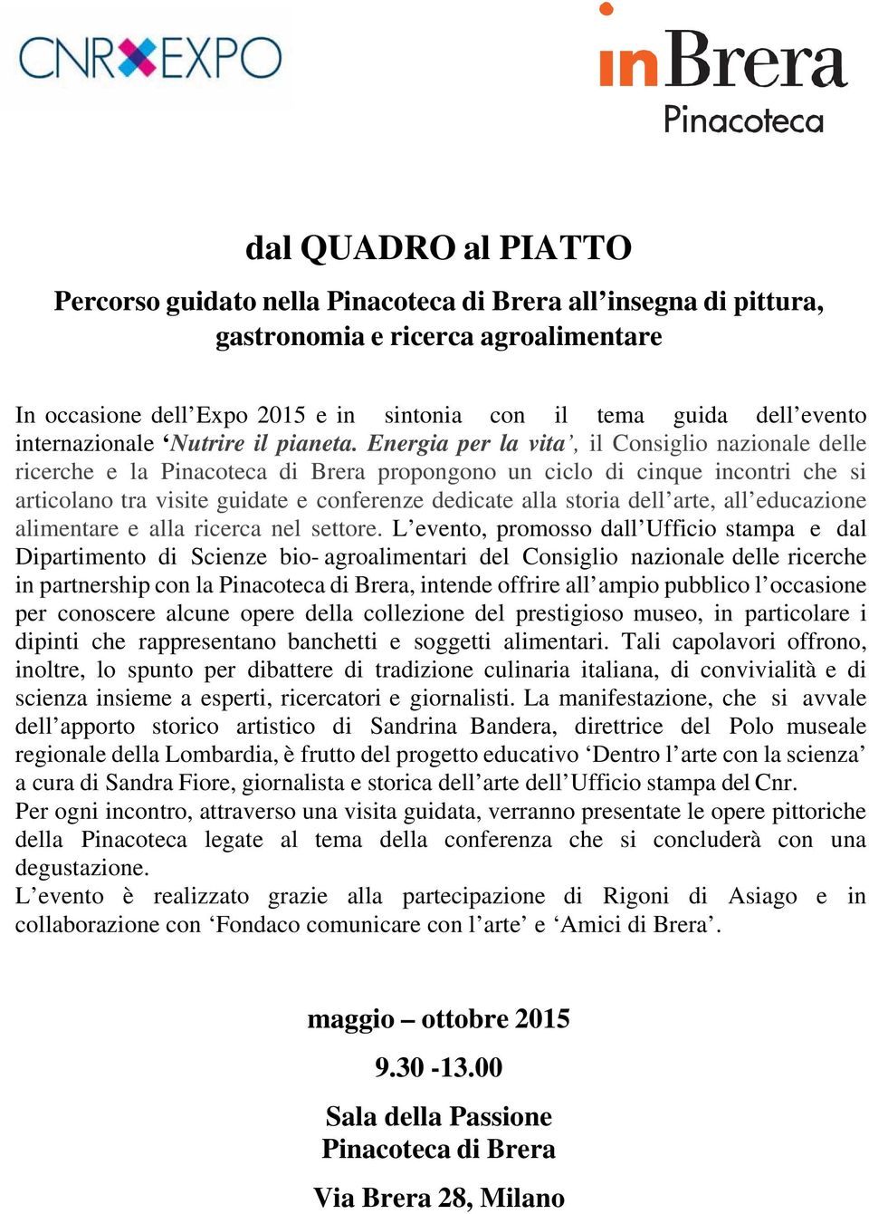 Energia per la vita, il Consiglio nazionale delle ricerche e la Pinacoteca di Brera propongono un ciclo di cinque incontri che si articolano tra visite guidate e conferenze dedicate alla storia dell