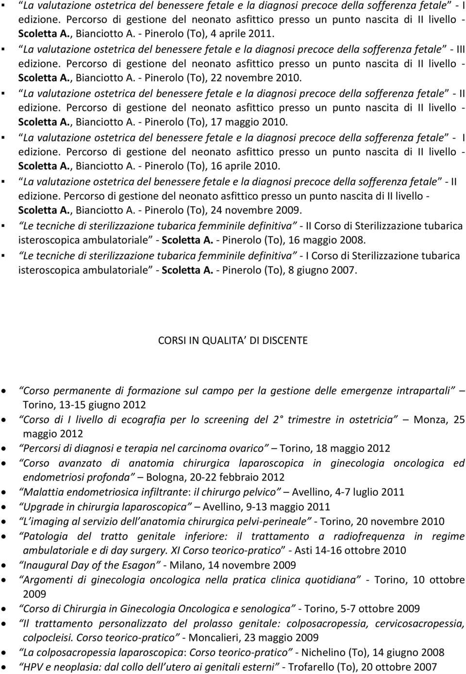 La valutazione ostetrica del benessere fetale e la diagnosi precoce della sofferenza fetale - II Scoletta A., Bianciotto A. - Pinerolo (To), 17 maggio 2010.