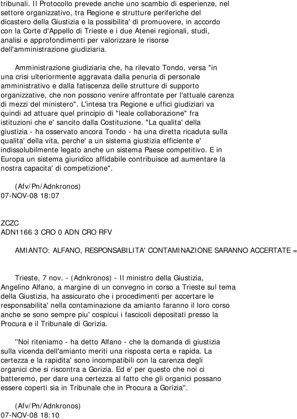 Corte d'appello di Trieste e i due Atenei regionali, studi, analisi e approfondimenti per valorizzare le risorse dell'amministrazione giudiziaria.