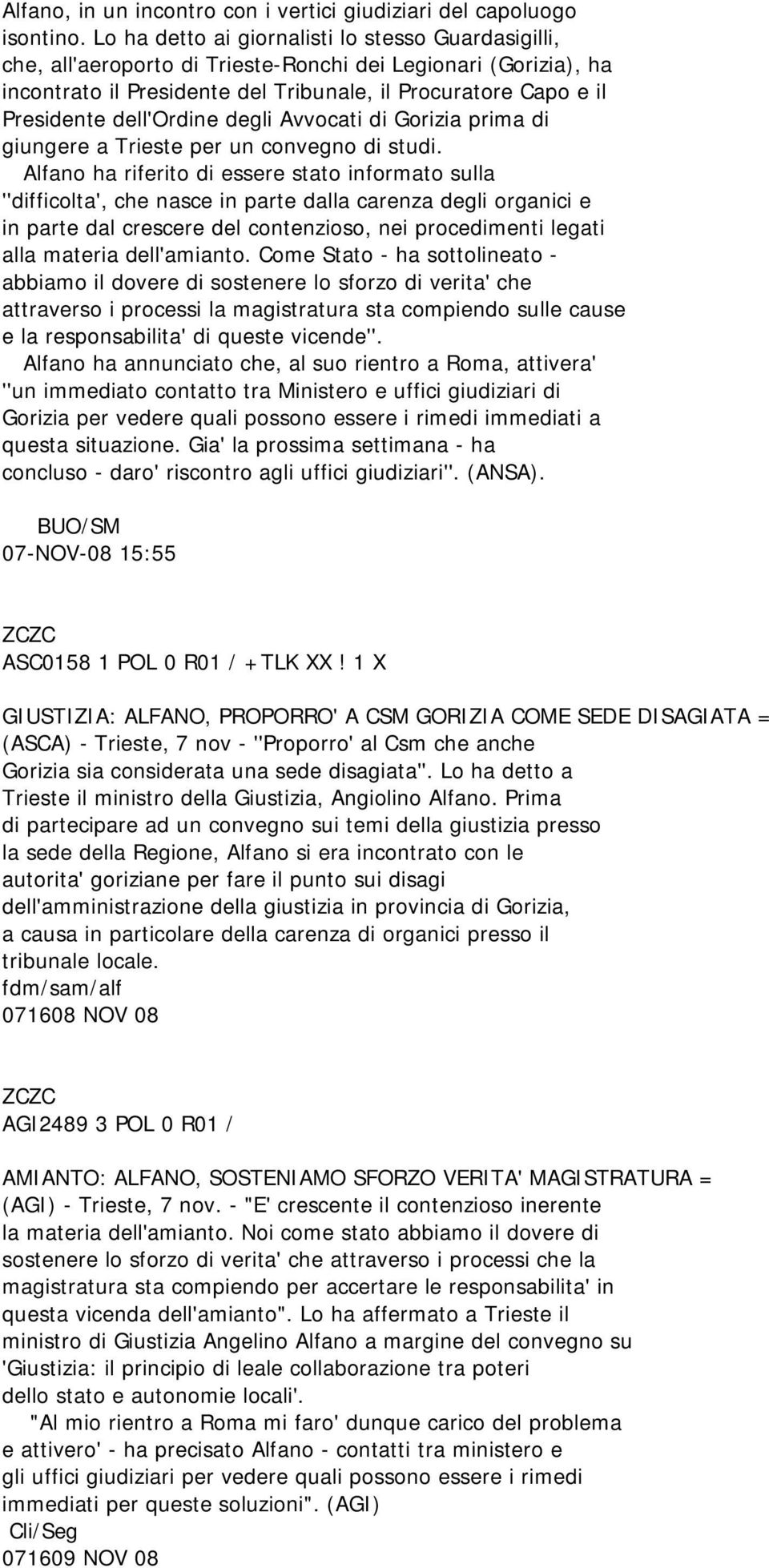 dell'ordine degli Avvocati di Gorizia prima di giungere a Trieste per un convegno di studi.