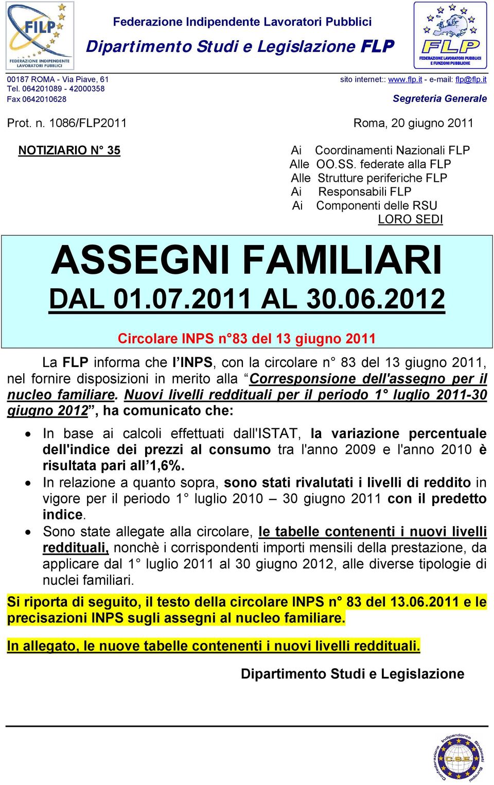 federate alla FLP Alle Strutture periferiche FLP Ai Ai Responsabili FLP Componenti delle RSU LORO SEDI ASSEGNI FAMILIARI DAL 01.07.2011 AL 30.06.