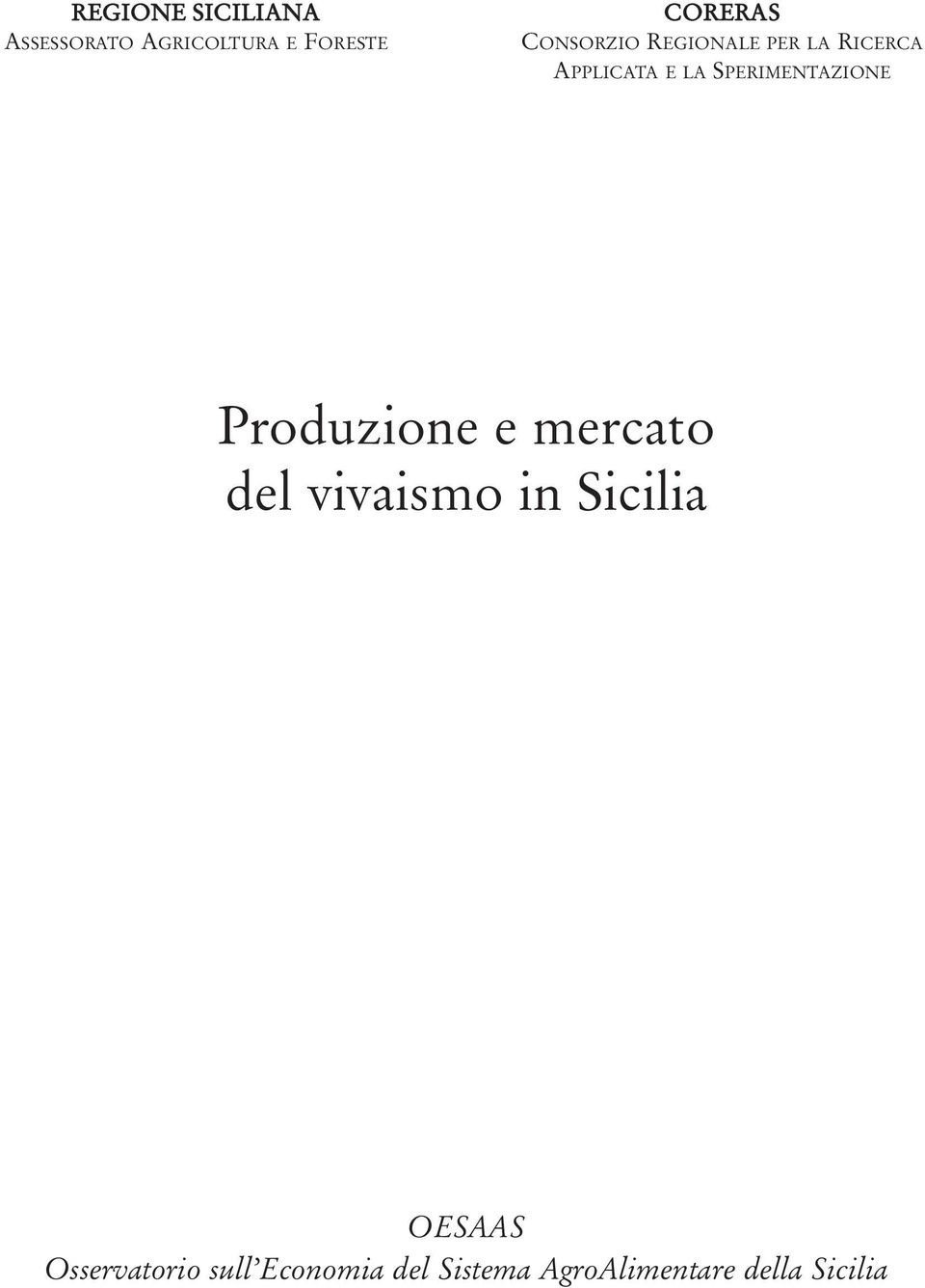 SPERIMENTAZIONE Produzione e mercato del vivaismo in Sicilia
