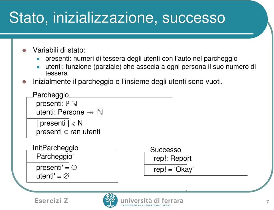 il parcheggio e l insieme degli utenti sono vuoti.