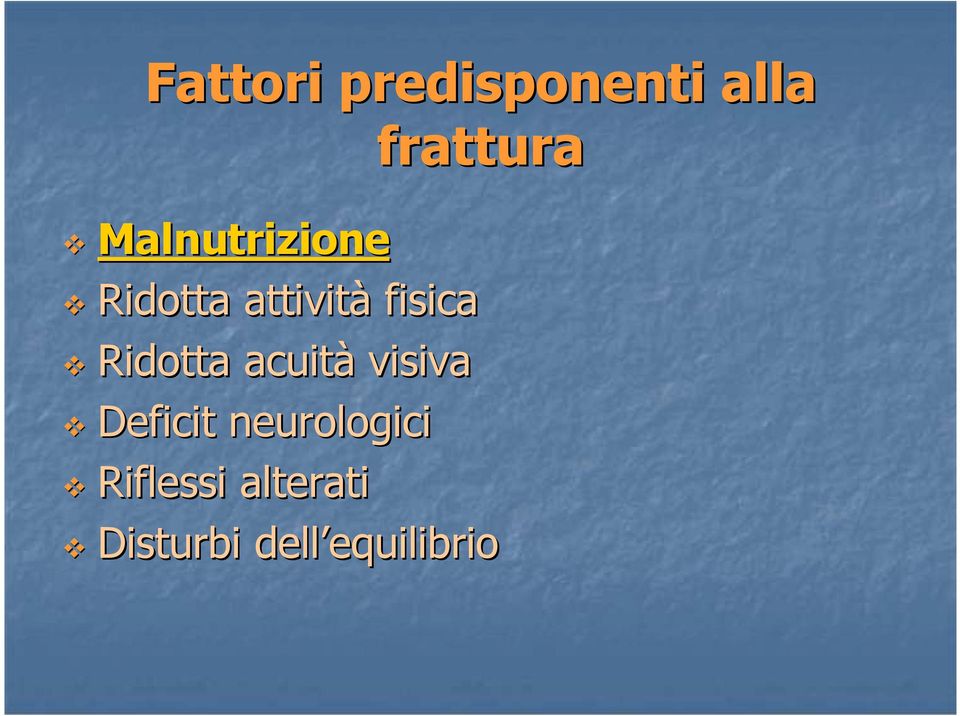 Ridotta acuità visiva Deficit