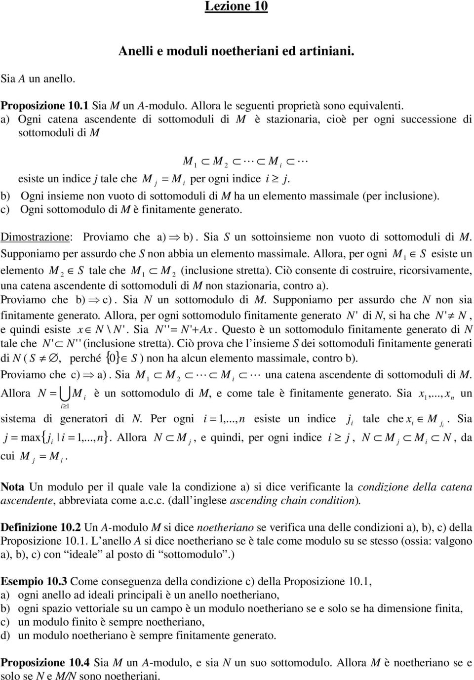 c) Og ottomodulo d è ftamete geerato. Dmotrazoe: Provamo che a) b). Sa S u ottoeme o vuoto d ottomodul d. Suoamo er aurdo che S o abba u elemeto mamale.