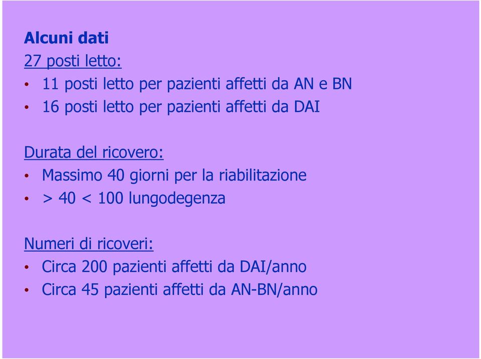 giorni per la riabilitazione > 40 < 100 lungodegenza Numeri di ricoveri: