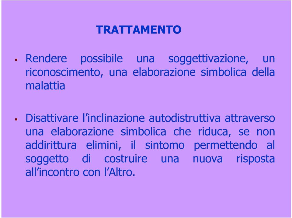 attraverso una elaborazione simbolica che riduca, se non addirittura elimini, il