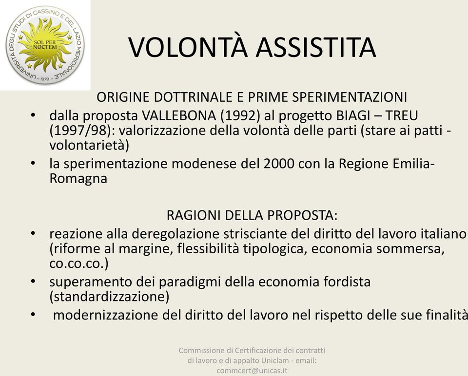 PROPOSTA: reazione alla deregolazione strisciante del diritto del lavoro italiano (riforme al margine, flessibilità tipologica, economia