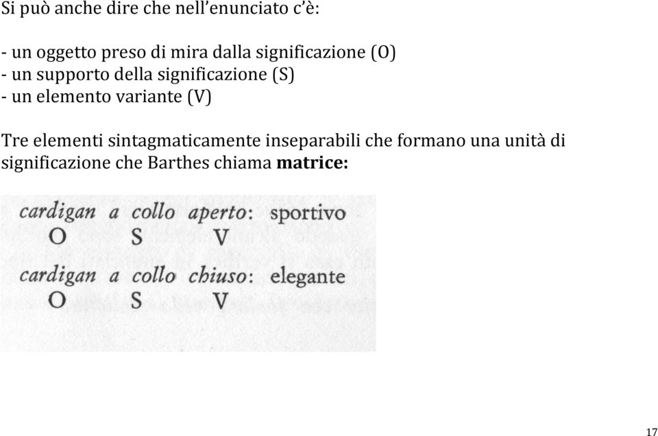 elemento variante (V) Tre elementi sintagmaticamente inseparabili