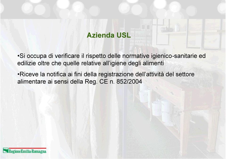 igiene degli alimenti Riceve la notifica ai fini della