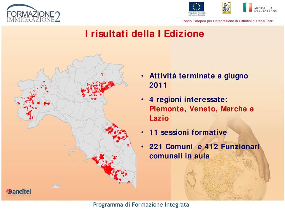 Piemonte, Veneto, Marche e Lazio 11 sessioni