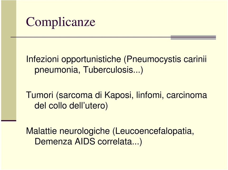 ..) Tumori (sarcoma di Kaposi, linfomi, carcinoma del