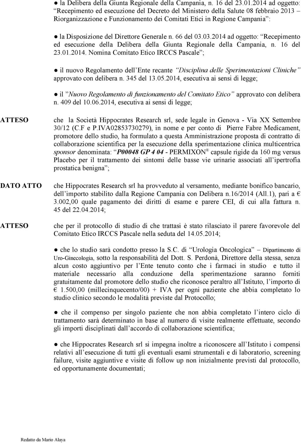 Direttore Generale n. 66 del 03.03.2014 ad oggetto: Recepimento ed esecuzione del2014.