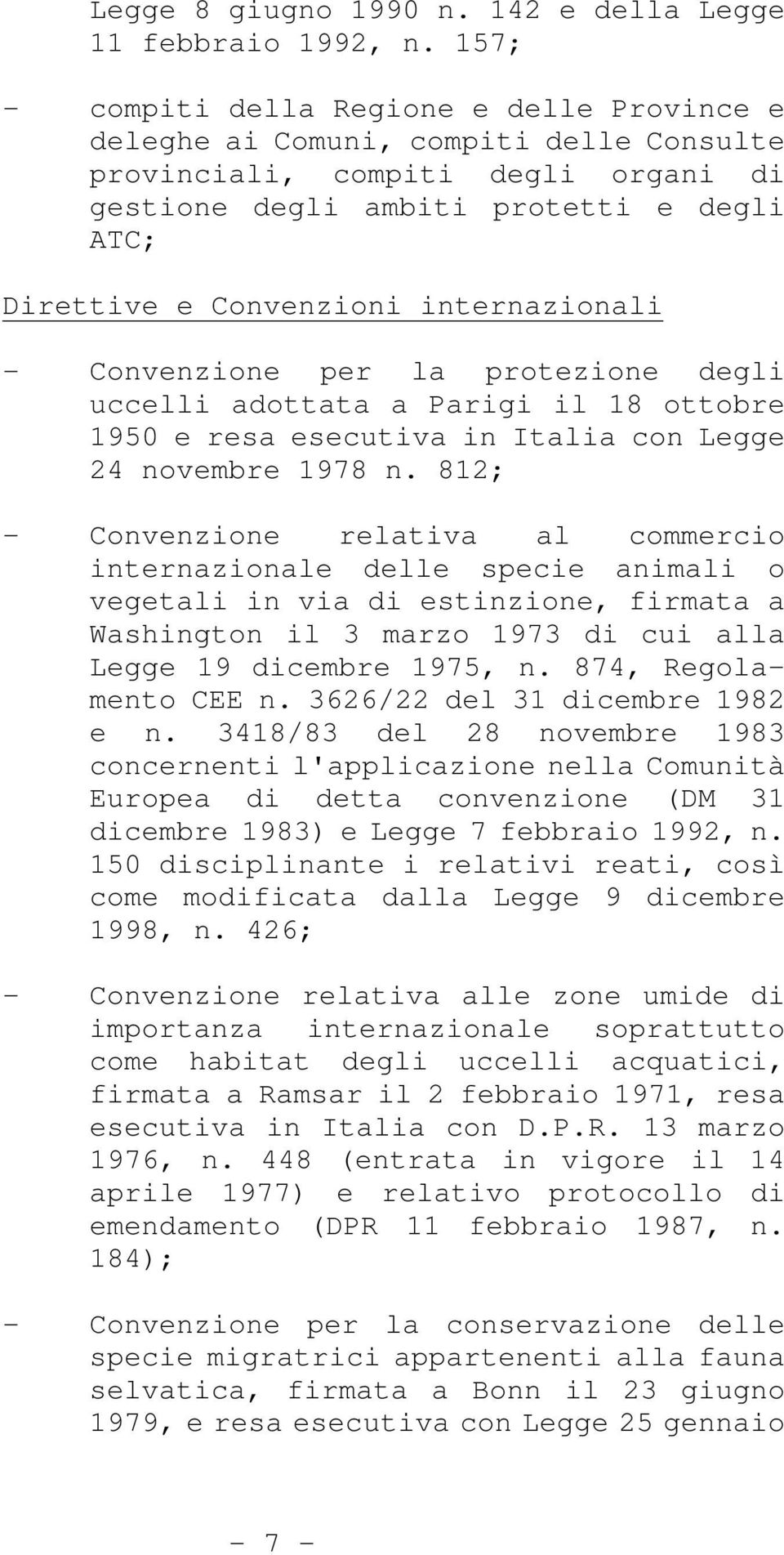 internazionali - Convenzione per la protezione degli uccelli adottata a Parigi il 18 ottobre 1950 e resa esecutiva in Italia con Legge 24 novembre 1978 n.