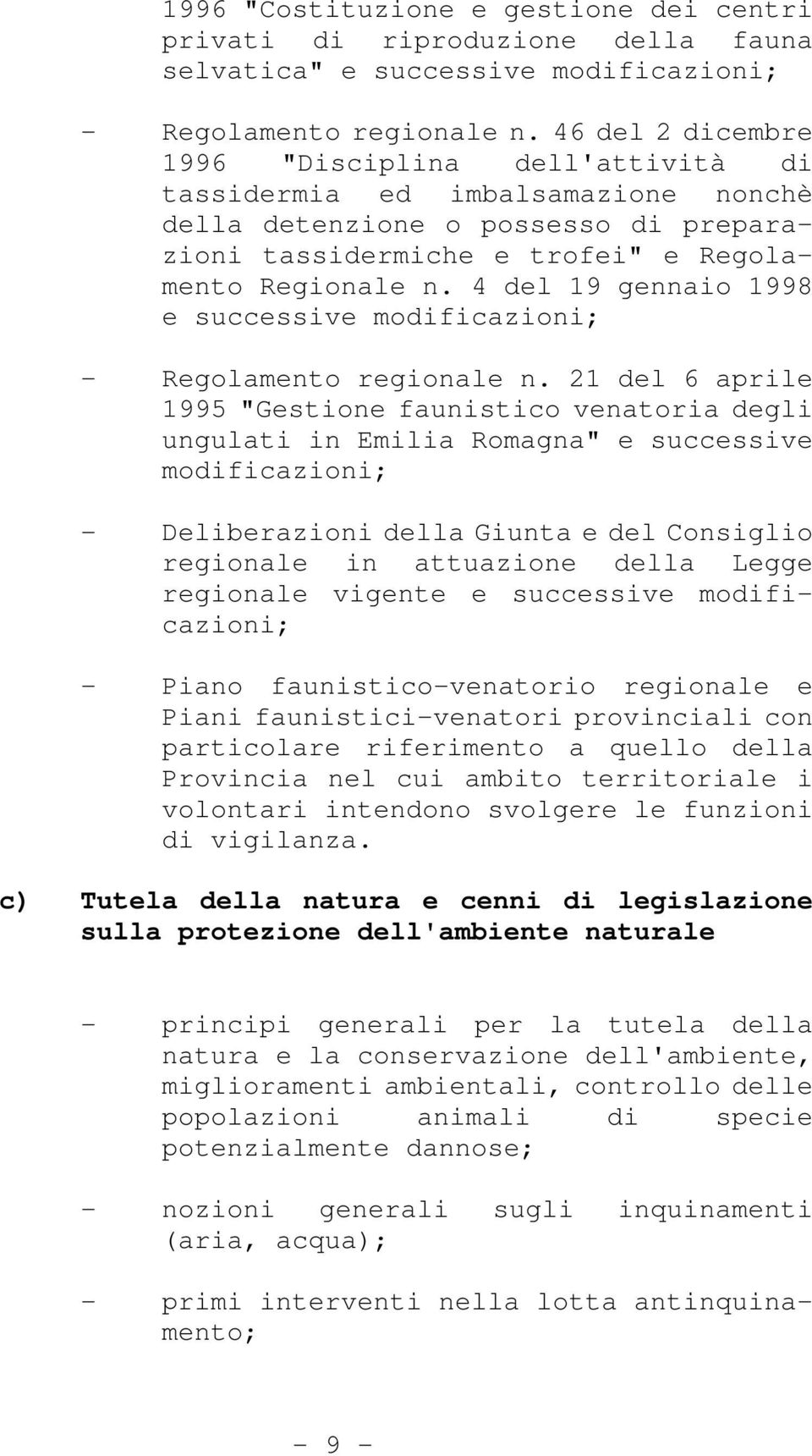 4 del 19 gennaio 1998 e successive modificazioni; - Regolamento regionale n.