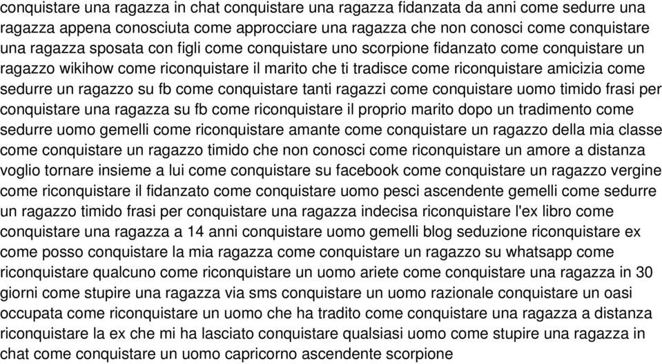 conquistare tanti ragazzi come conquistare uomo timido frasi per conquistare una ragazza su fb come riconquistare il proprio marito dopo un tradimento come sedurre uomo gemelli come riconquistare