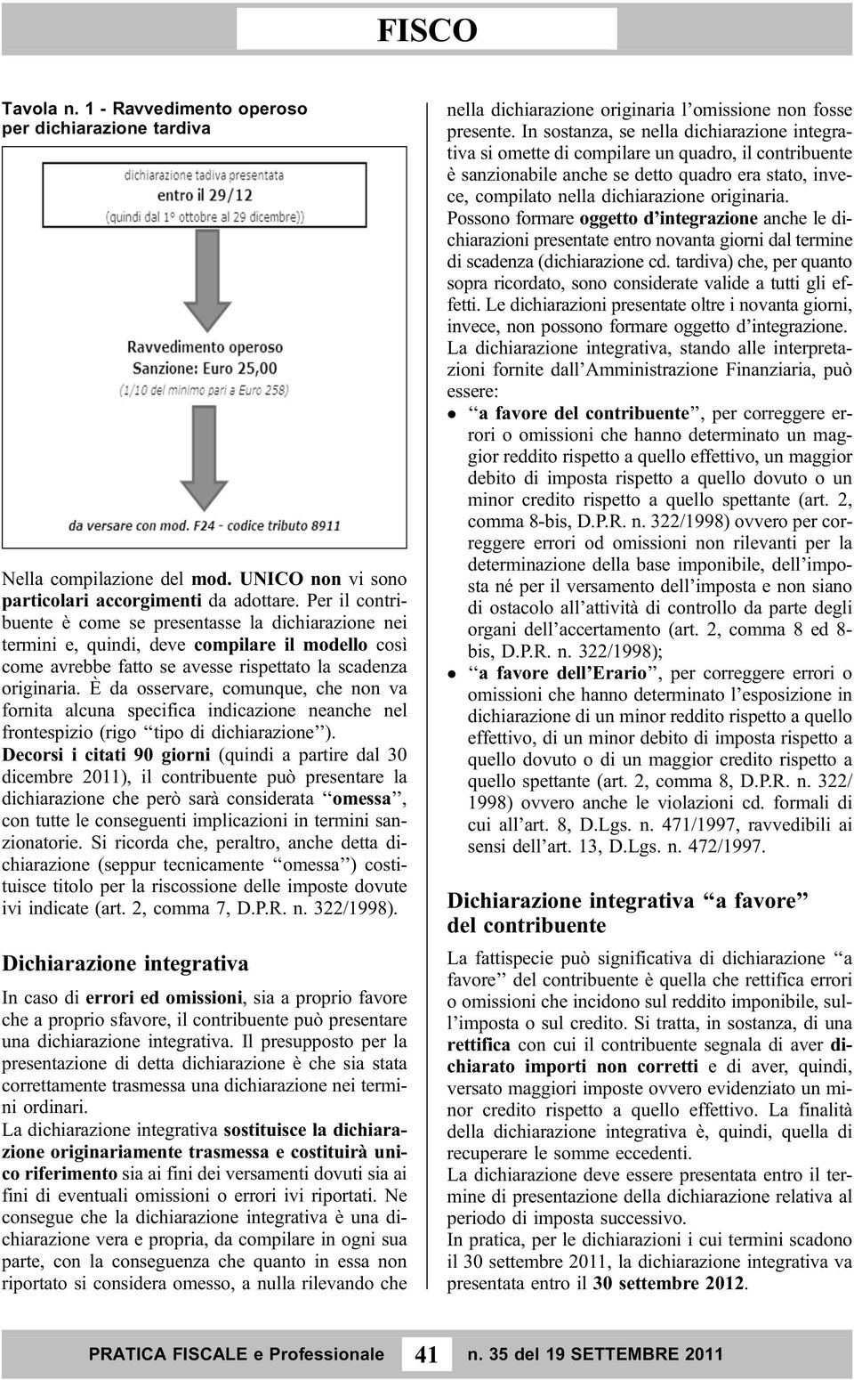 va fornita alcuna specifica indicazione neanche nel frontespizio (rigo tipo di dichiarazione ).