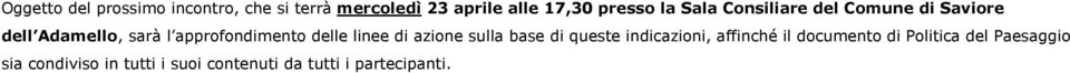 delle linee di azione sulla base di queste indicazioni, affinché il documento di