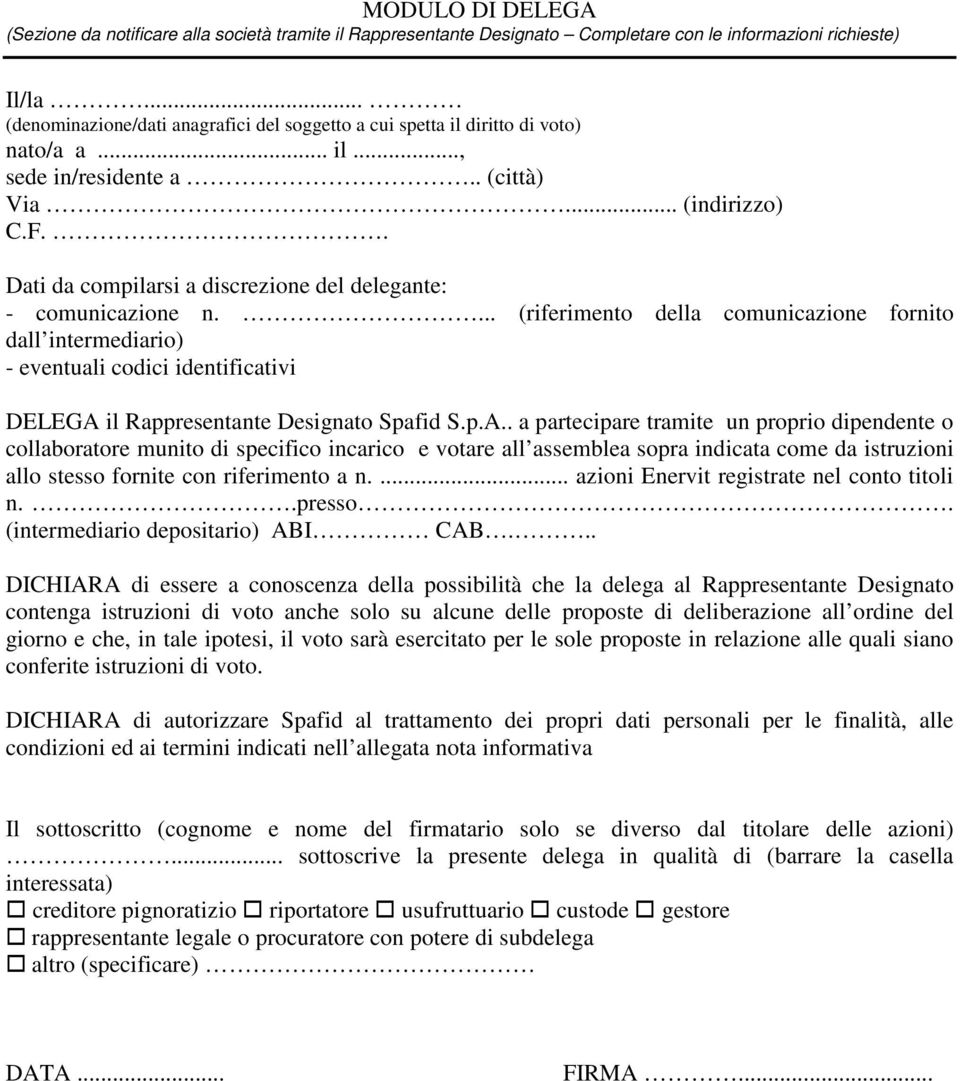 . Dati da compilarsi a discrezione del delegante: - comunicazione n.